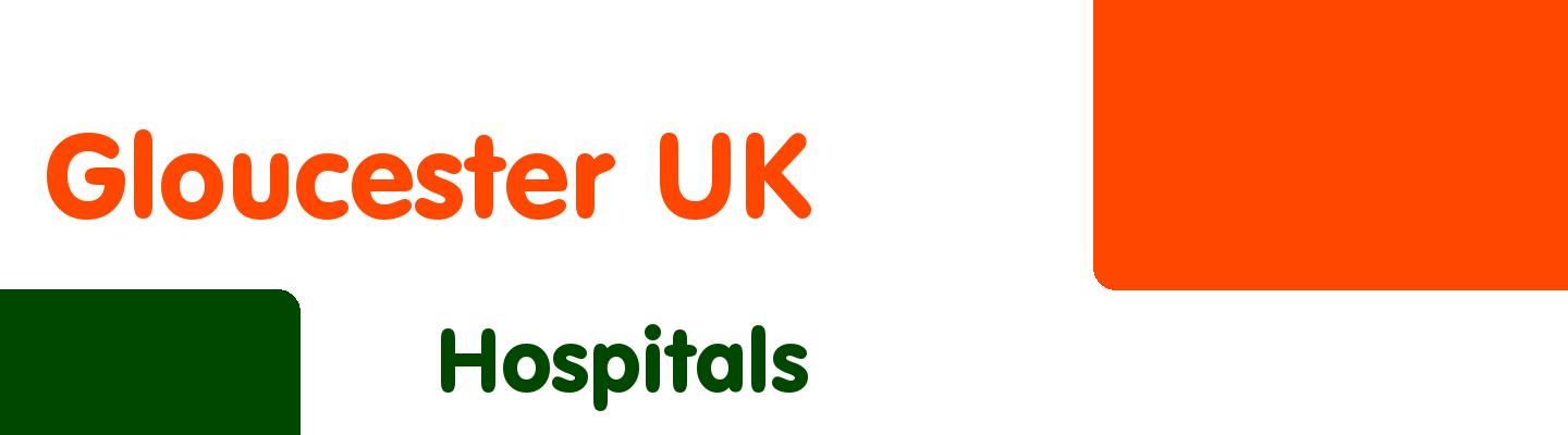 Best hospitals in Gloucester UK - Rating & Reviews